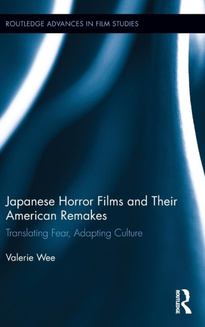 Book cover of: Japanese Horror Films and their American Remakes. By: Valerie Wee