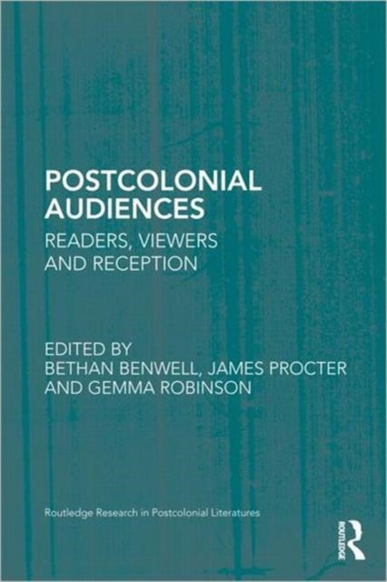 Book cover of: Postcolonial Audiences. By: Bethan Benwell