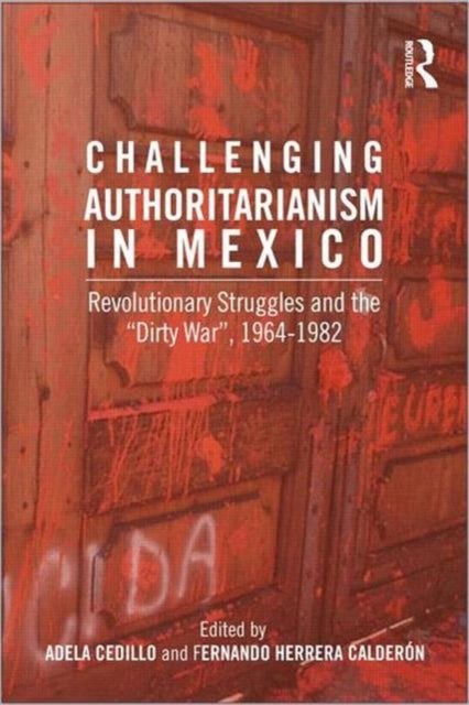 Book cover of: Challenging Authoritarianism in Mexico. By: Adela Cedillo
