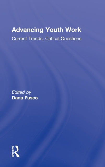 Book cover of: Advancing Youth Work. By: Dana Fusco