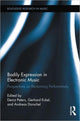 Book cover of: Bodily Expression in Electronic Music. By: Deniz Peters