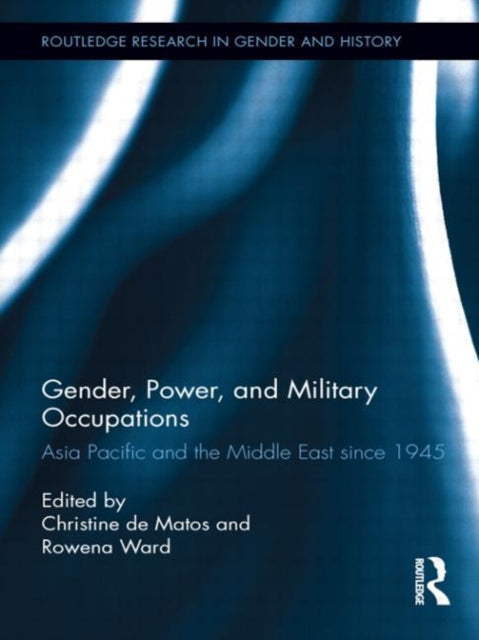 Book cover of: Gender, Power, and Military Occupations. By: Christine De Matos
