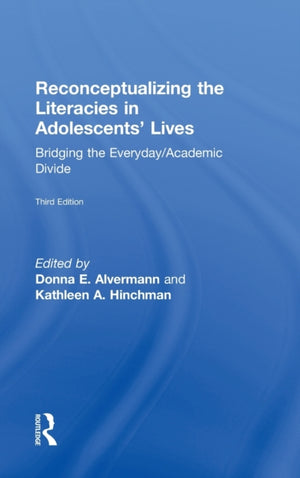 Reconceptualizing the Literacies in Adolescents' Lives