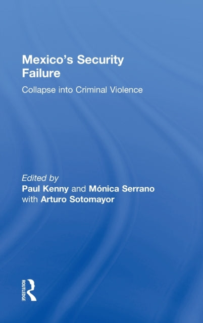 Book cover of: Mexico's Security Failure. By: Paul Kenny