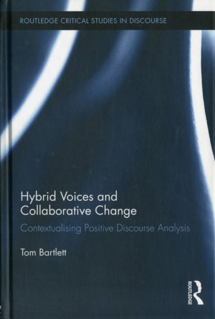 Book cover of: Hybrid Voices and Collaborative Change. By: Tom Bartlett
