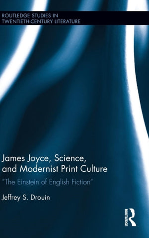 James Joyce, Science, and Modernist Print Culture
