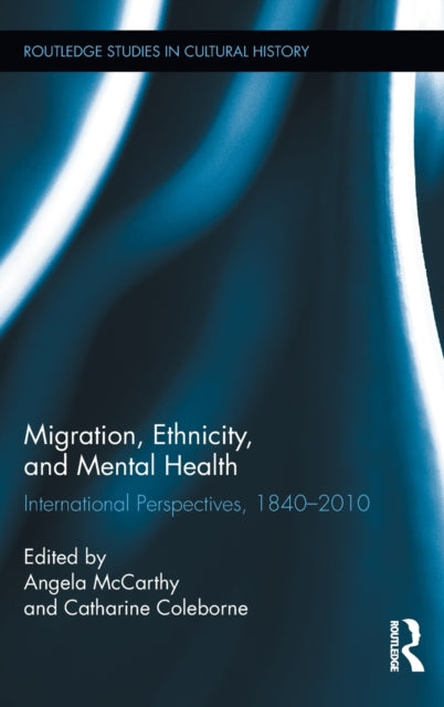 Book cover of: Migration, Ethnicity, and Mental Health. By: Angela McCarthy
