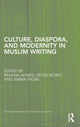 Book cover of: Culture, Diaspora, and Modernity in Muslim Writing. By: Rehana Ahmed