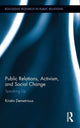 Book cover of: Public Relations, Activism, and Social Change. By: Kristin Demetrious