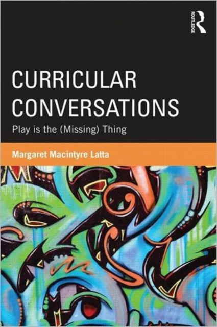 Book cover of: Curricular Conversations. By: Margaret Macintyre Latta