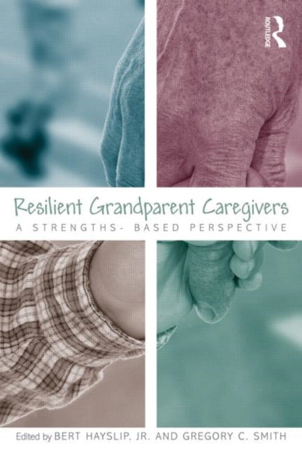 Book cover of: Resilient Grandparent Caregivers. By: Bert Hayslip