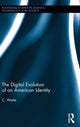 Book cover of: Digital Evolution of an American Identity. By: Catherine W. Phelan