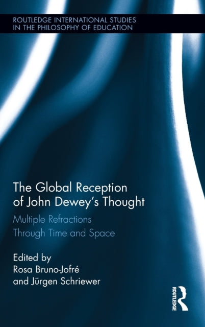 Book cover of: Global Reception of John Dewey's Thought. By: Rosa del Carmen Bruno-Jofré