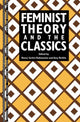 Book cover of: Feminist Theory and the Classics