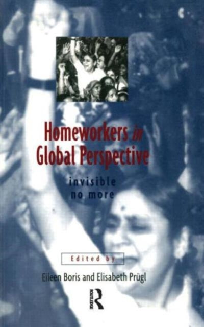 Book cover of: Homeworkers in Global Perspective. By: Eileen Boris