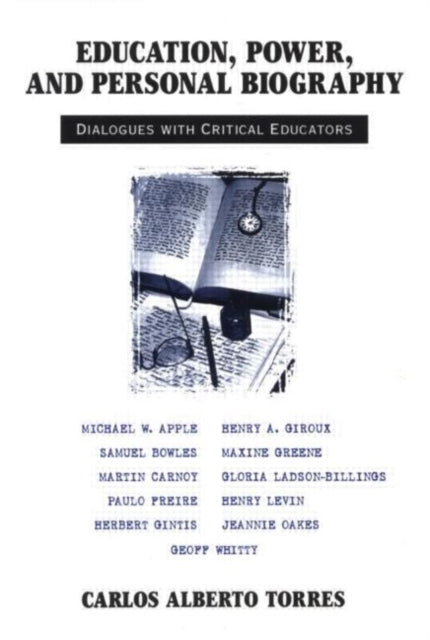 Book cover of: Education, Power, and Personal Biography. By: Carlos A Torres