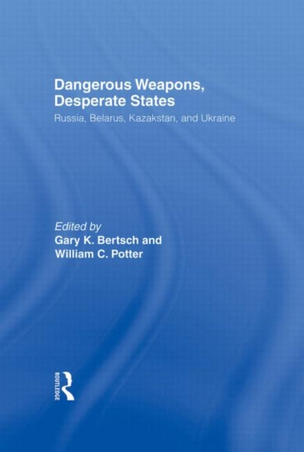Book cover of: Dangerous Weapons, Desperate States. By: Gary Bertsch