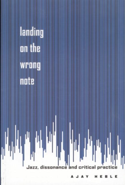 Book cover of: Landing on the Wrong Note. By: Ajay Heble
