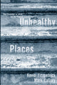 Book cover of: Unhealthy Places. By: Kev Fitzpatrick