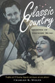 Book cover of: Classic Country. By: Charles K. Wolfe