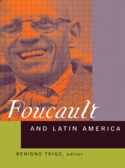 Book cover of: Foucault and Latin America. By: Benigno Trigo