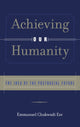 Book cover of: Achieving Our Humanity. By: Emmanuel C. Eze