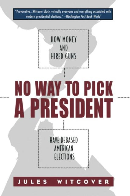 Book cover of: No Way to Pick A President. By: Jules Witcover