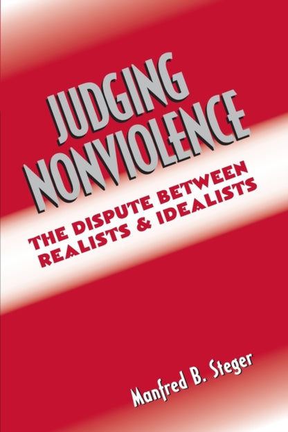 Book cover of: Judging Nonviolence. By: Manfred B. Steger