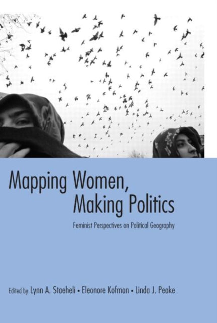 Book cover of: Mapping Women, Making Politics. By: Lynn A Staeheli