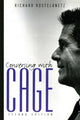 Book cover of: Conversing with Cage. By: Richard Kostelanetz, Ric Kostelanetz