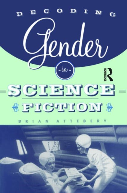 Book cover of: Decoding Gender in Science Fiction