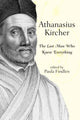 Book cover of: Athanasius Kircher. By: Paula Findlen