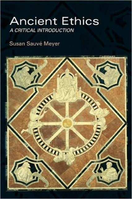 Book cover of: Ancient Ethics. By: Susan Sauvé Meyer, Susan Sauvé Meyer, Susan Suave Meyer