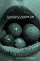 Book cover of: Beyond Monotheism. By: Laurel C. Schneider, Laurel Schneider