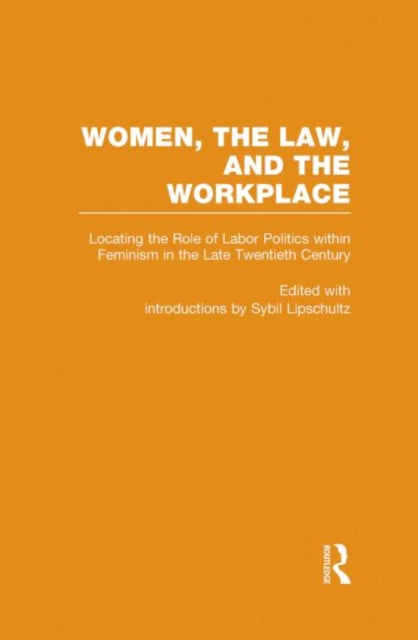 Book cover of: Locating the Role of Labor Politics within Feminism in the Late Twentieth Century. By: Lipschultz