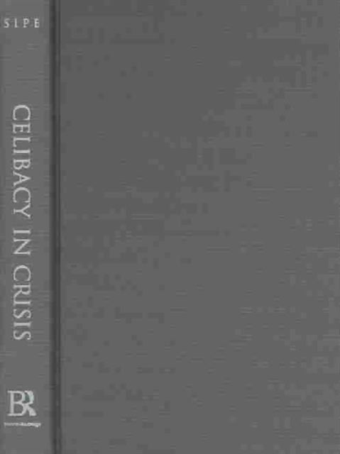 Book cover of: Celibacy in Crisis. By: A. W. Richard Sipe