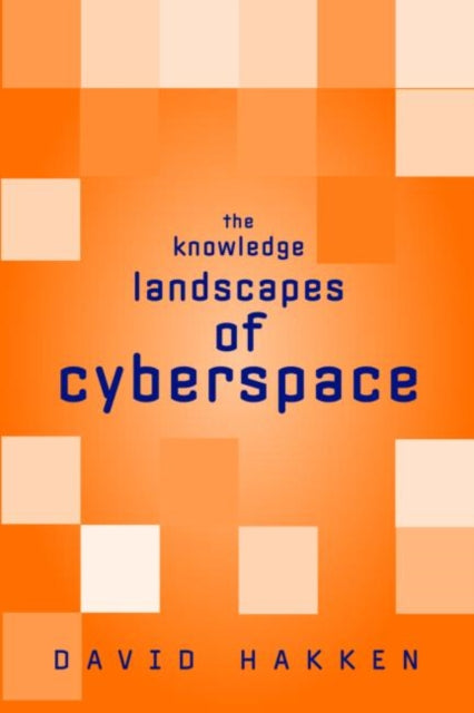 Book cover of: Knowledge Landscapes of Cyberspace. By: David Hakken
