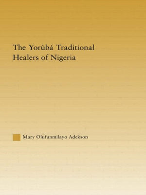 Yoruba Traditional Healers of Nigeria
