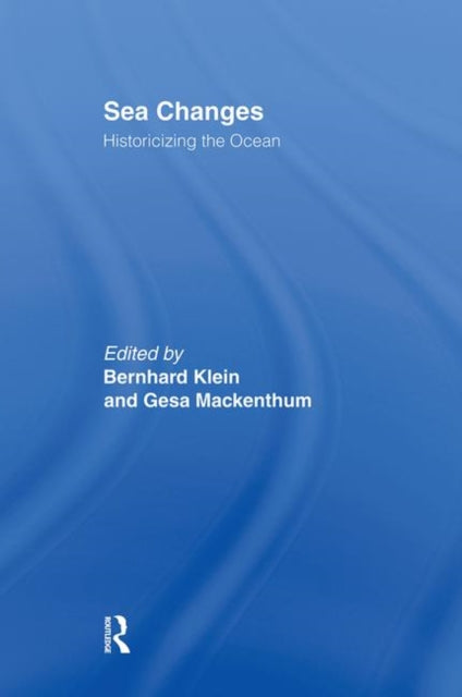 Book cover of: Sea Changes. By: Bernhard Klein