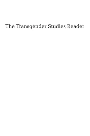 Transgender Studies Reader