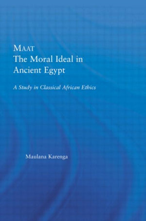 Maat, The Moral Ideal in Ancient Egypt