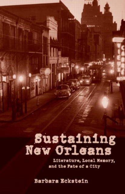 Book cover of: Sustaining New Orleans. By: Barbara J. Eckstein, Barbara Eckstein