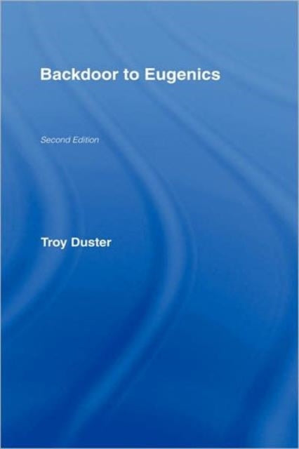 Book cover of: Backdoor to Eugenics. By: Troy Duster