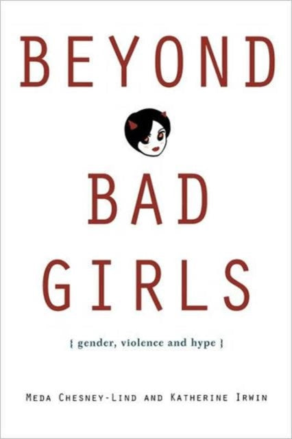 Book cover of: Beyond Bad Girls. By: Meda Chesney-Lind