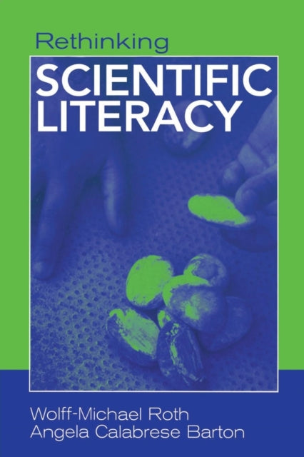 Book cover of: Rethinking Scientific Literacy. By: Wolff-Mich Roth