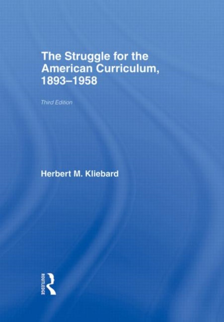 Book cover of: Struggle for the American Curriculum, 1893-1958