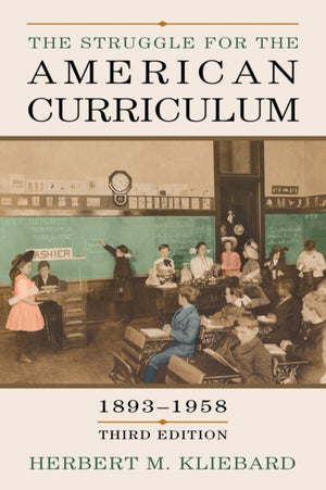 Struggle for the American Curriculum, 1893-1958