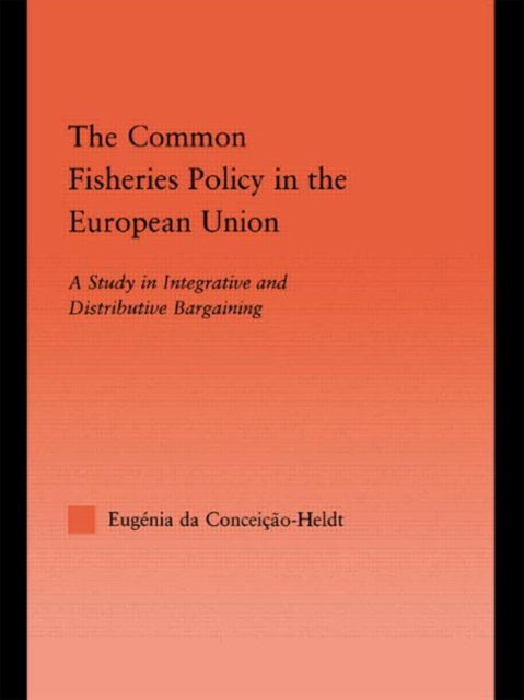 Book cover of: Common Fisheries Policy in the European Union. By: da Condeição-He
