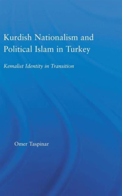 Book cover of: Kurdish Nationalism and Political Islam in Turkey. By: Omer Taspinar