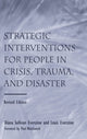 Book cover of: Strategic Interventions for People in Crisis, Trauma, and Disaster